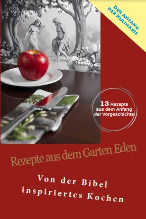 Buch: Rezepte aus dem Garten Eden. Von der Bibel inspiriertes Kochen